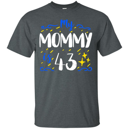 My Mommy Is 43 43rd Birthday Mommy Shirt For Sons Or Daughters Dark Heather