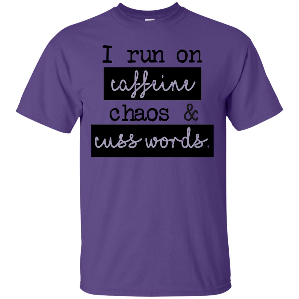 I Run On Caffeeine Chaos And Cuss World Shirt Purple