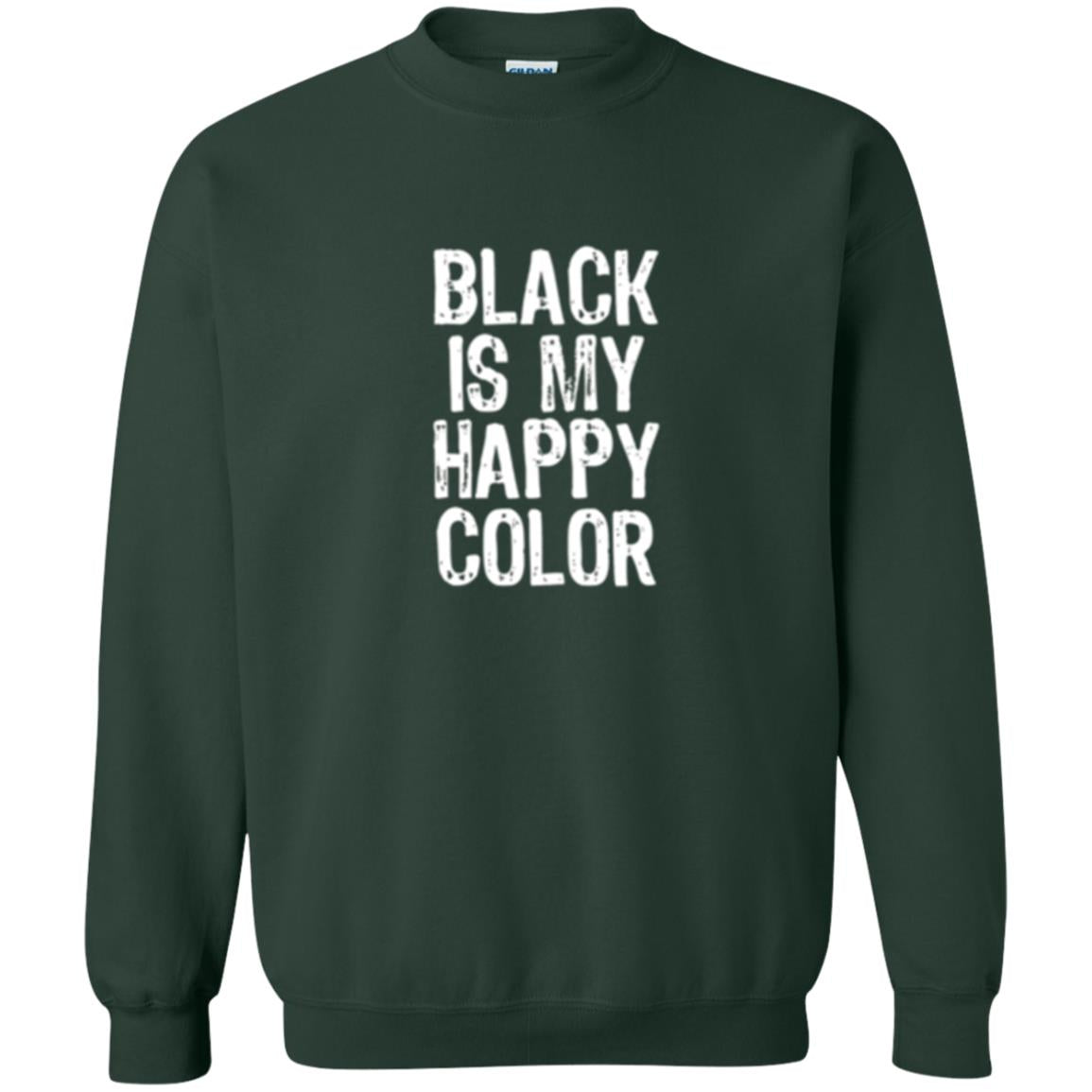 Black Is My Happy Color T-shirt Forest Green