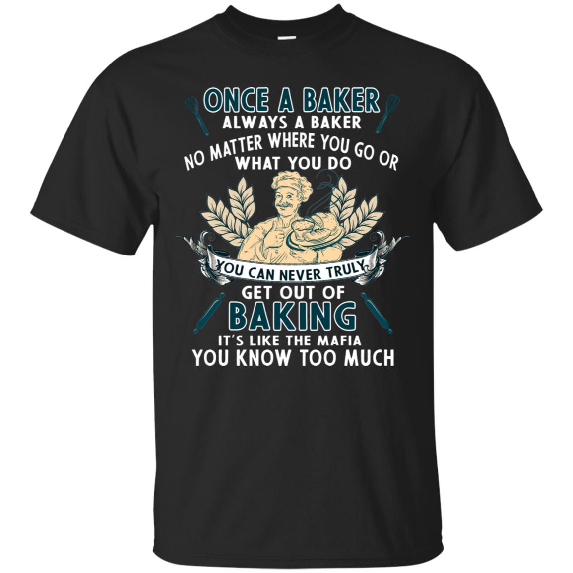 Once A Baker Always A Baker Baking Quote Gift Shirt Black