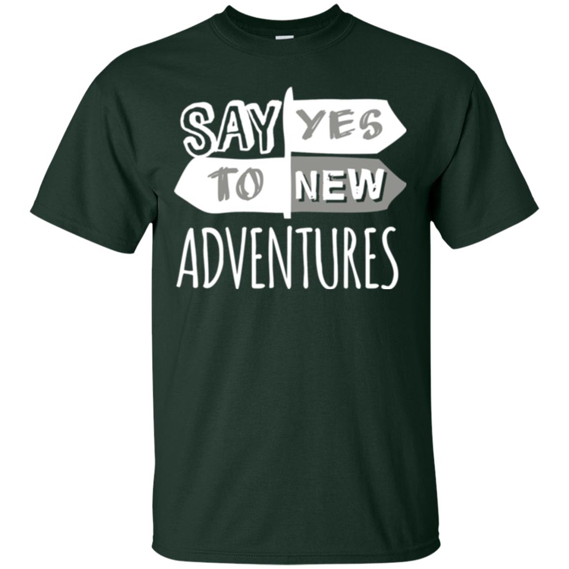 Say Yes To New Adventures Travel Explore Wanderlust T-shirt Forest