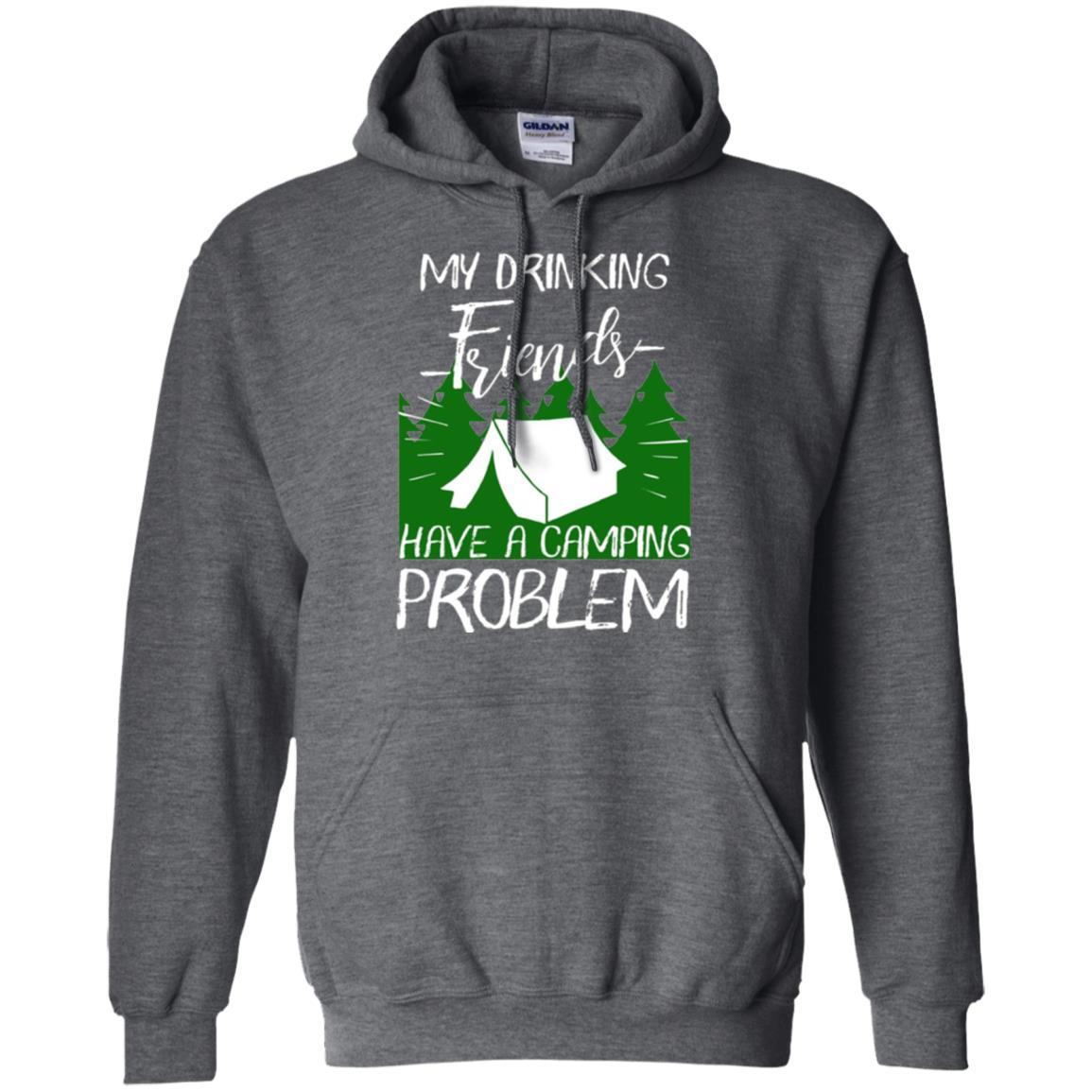 Camper T-shirt My Drinking Friends Have A Camping Problem Dark Heather