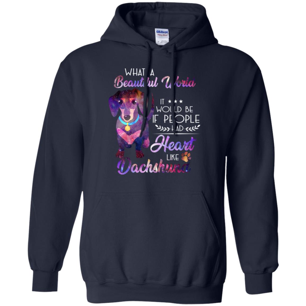 What A Beautiful World It Would Be If People Had Heart Like Dachshund Shirt Navy