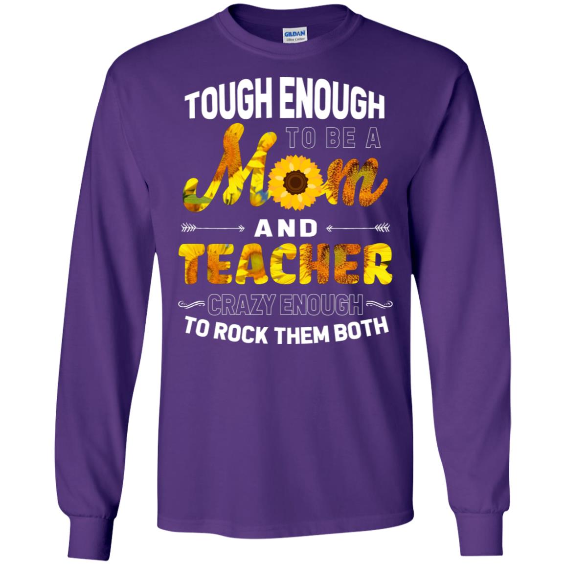 Tough Enough To Be A Mom And Teacher Crazy Enough To Rock Them Both Purple