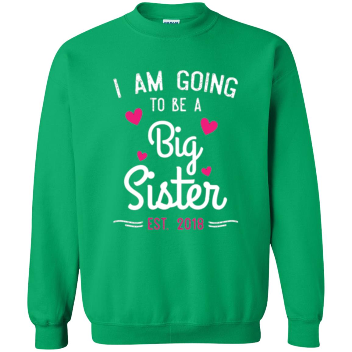 Family T-shirt I Am Going To Be A Big Sister Estimated 2018 Irish Green