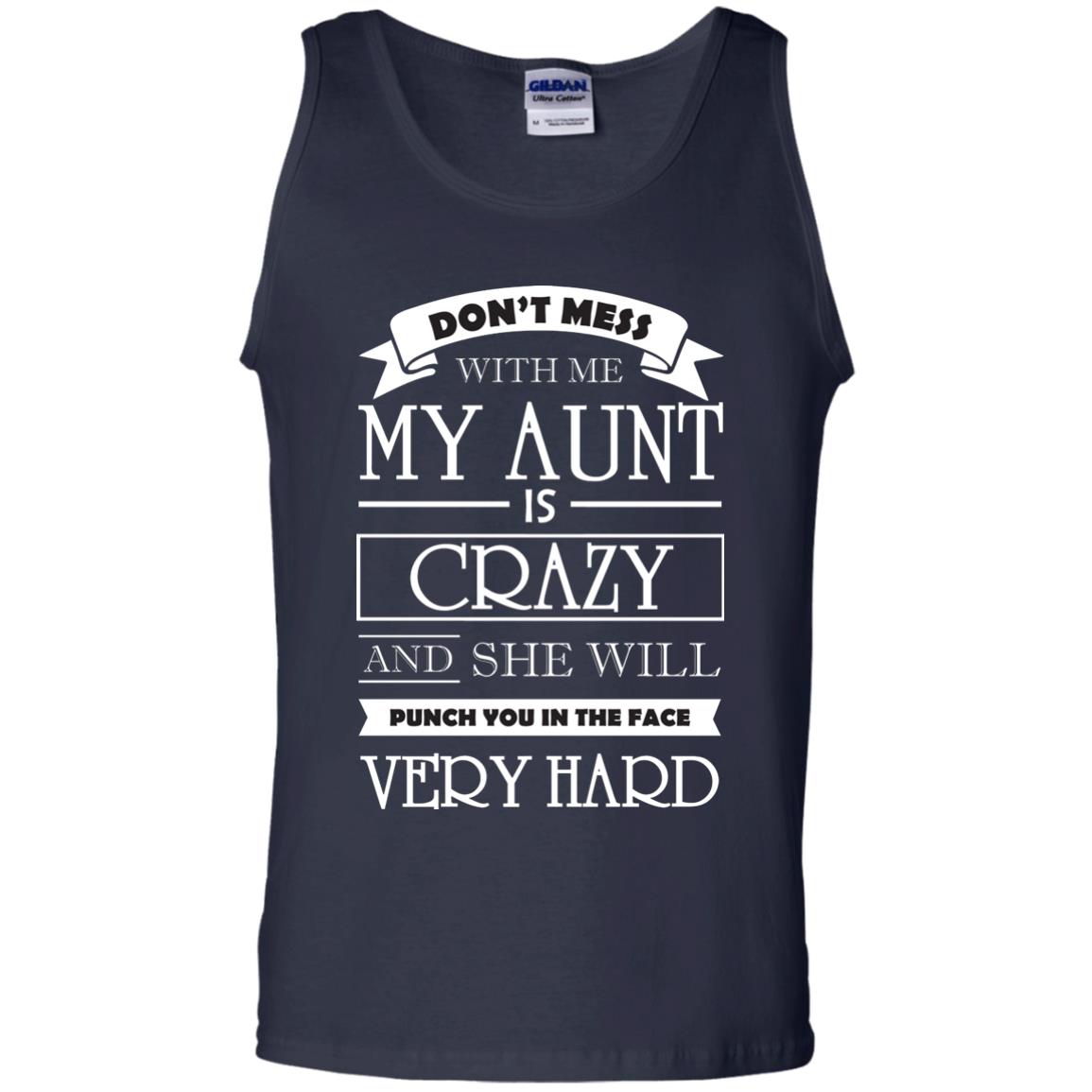 Don_t Mess With Me My Aunt Is Carzy And She Will Punch You In The Face Very Hard Navy