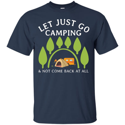 Let Just Go Camping And Not Come Back At All Camper Shirt Navy