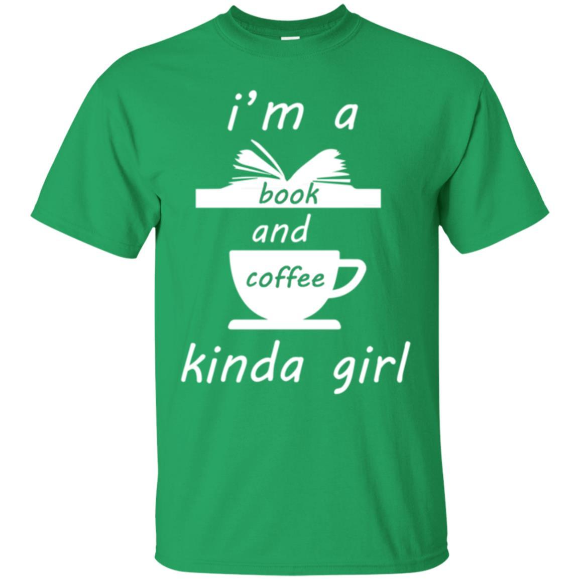 Book Lover T-shirt I'm A Book And Coffee Kinda Girl T-shirt Irish Green