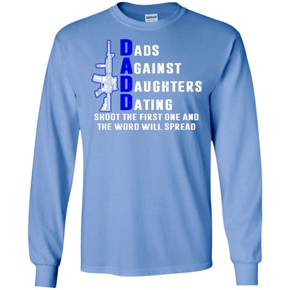 Dads Against Daughters Dating Shoot The First One And The Word Will Spread Shirt Carolina Blue