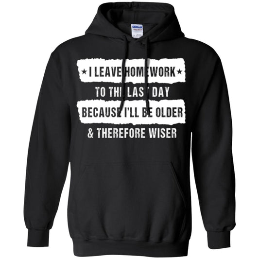 Student T-shirt I Leave Homework To The Last Day Black