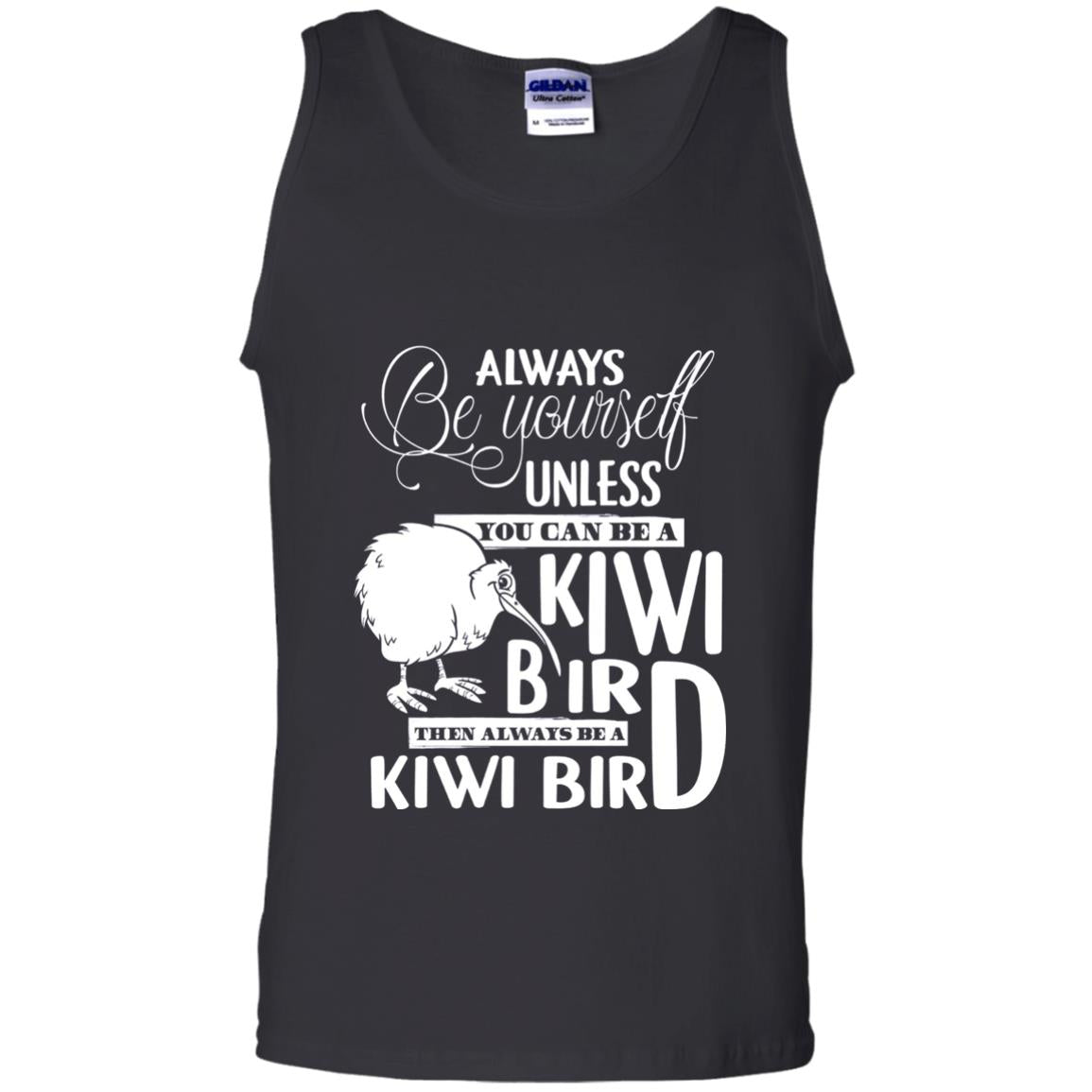 You Can Be A Kiwi Bird Then Always Be A Kiwi Bird T-shirt Black