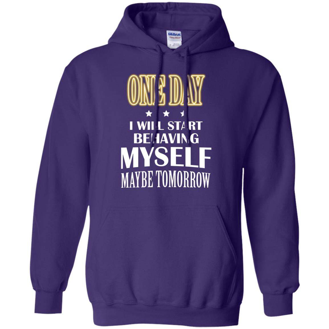 One Day I Will Start Behaving Myself Maybe Tomorrow Shirt Purple