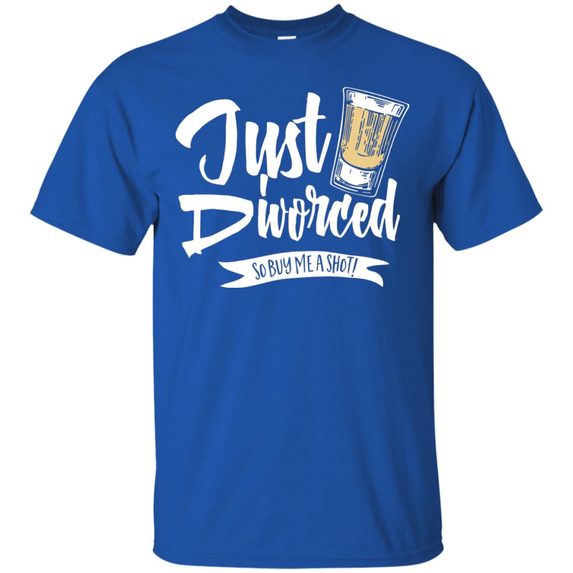 Party Break-up Single T-shirt Just Divorced Buy Me A Shot Royal