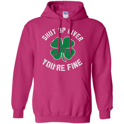 Shut Up Liver You_re Fine St Patrick_s Day T-shirt Heliconia