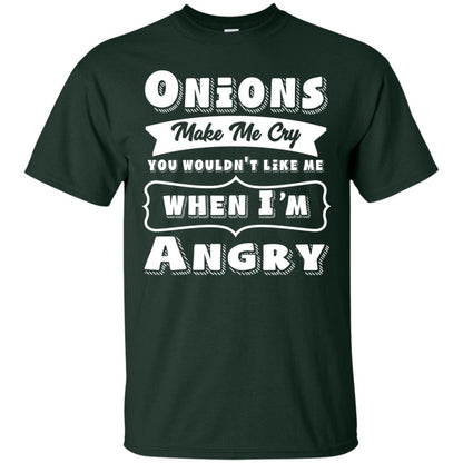 Onions Make Me Cry You Wouldnt Like Me When Im Angry Shirt Forest