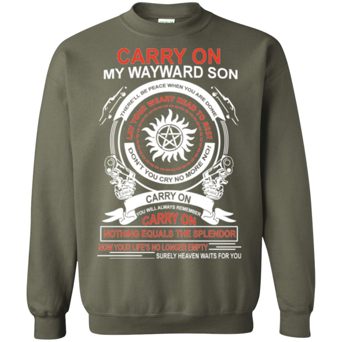 Carry On My Wayward Sonthere Will Be Place When You Are Done Military Green