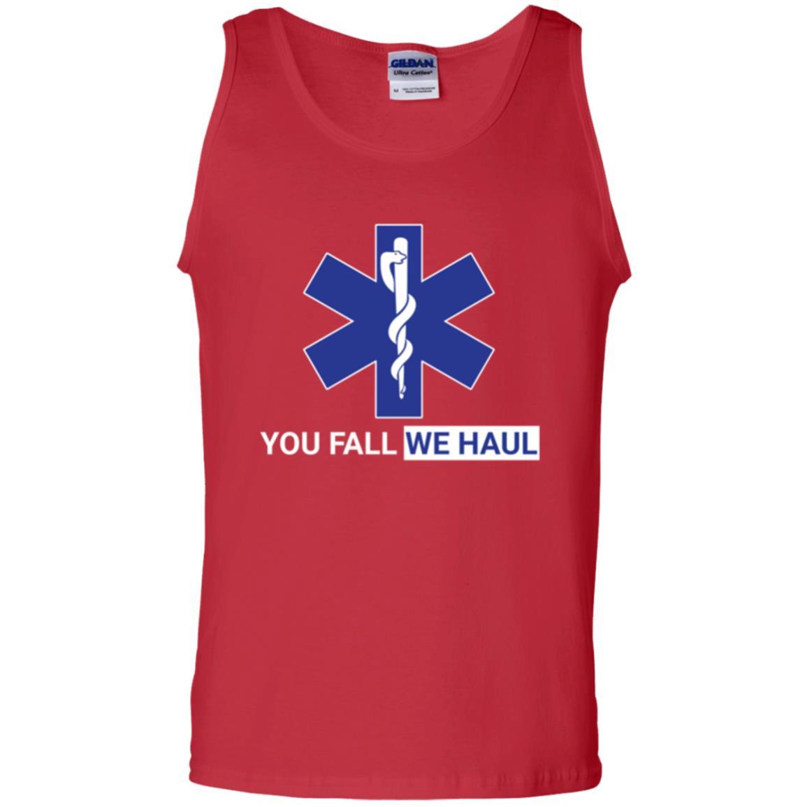 Paramedic T-shirt You Fall We Haul