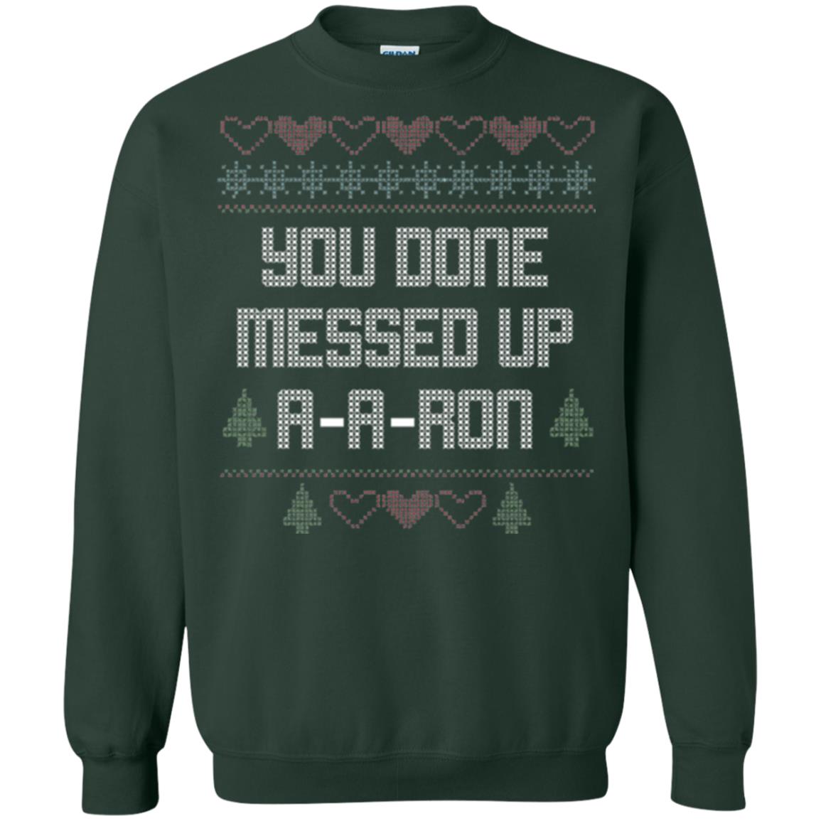 Funny Christmas T-shirt You Done Messed Up A - A - Ron Forest Green