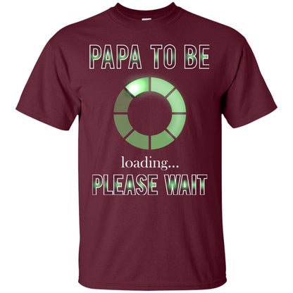 Papa To Be Loading Please Wait T-shirt Maroon