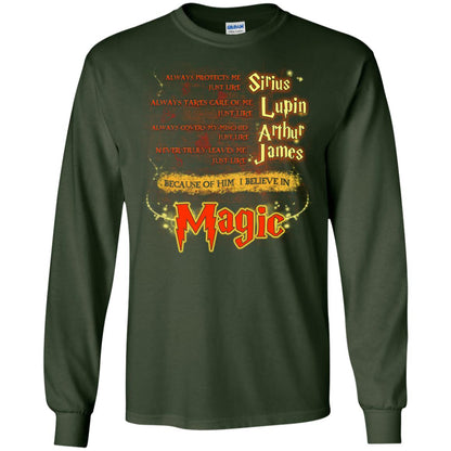 Always Protects Me Just Like Sirius Because Of Him I Believe In Magic Potterhead's Dad Harry Potter Shirt Forest Green