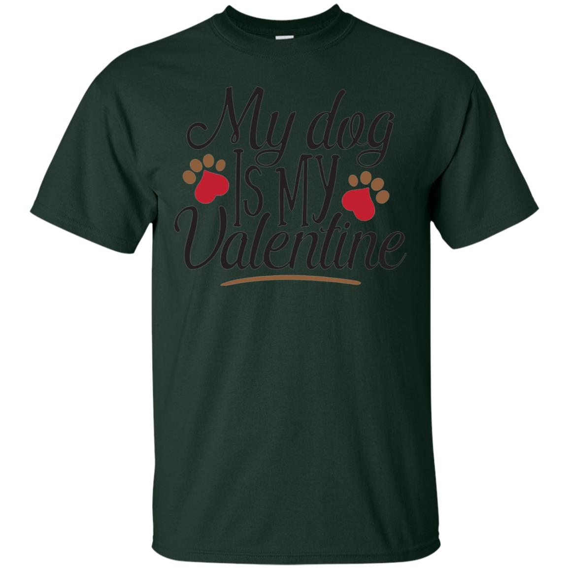 Happy Valentine_s Day T-shirt My Dog Is My Valentine Forest Green