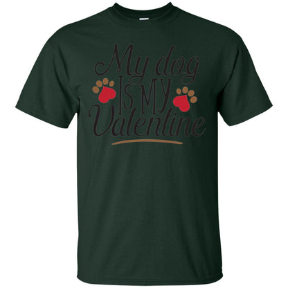 Happy Valentine_s Day T-shirt My Dog Is My Valentine Forest Green