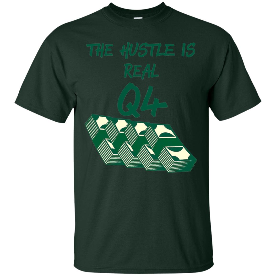 Money T-shirt The Hustle Is Real Q4 Making Money Novelty Forest Green