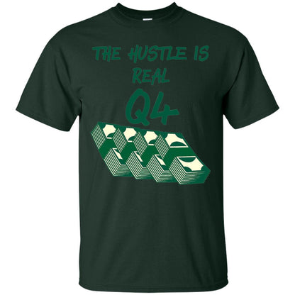 Money T-shirt The Hustle Is Real Q4 Making Money Novelty Forest Green