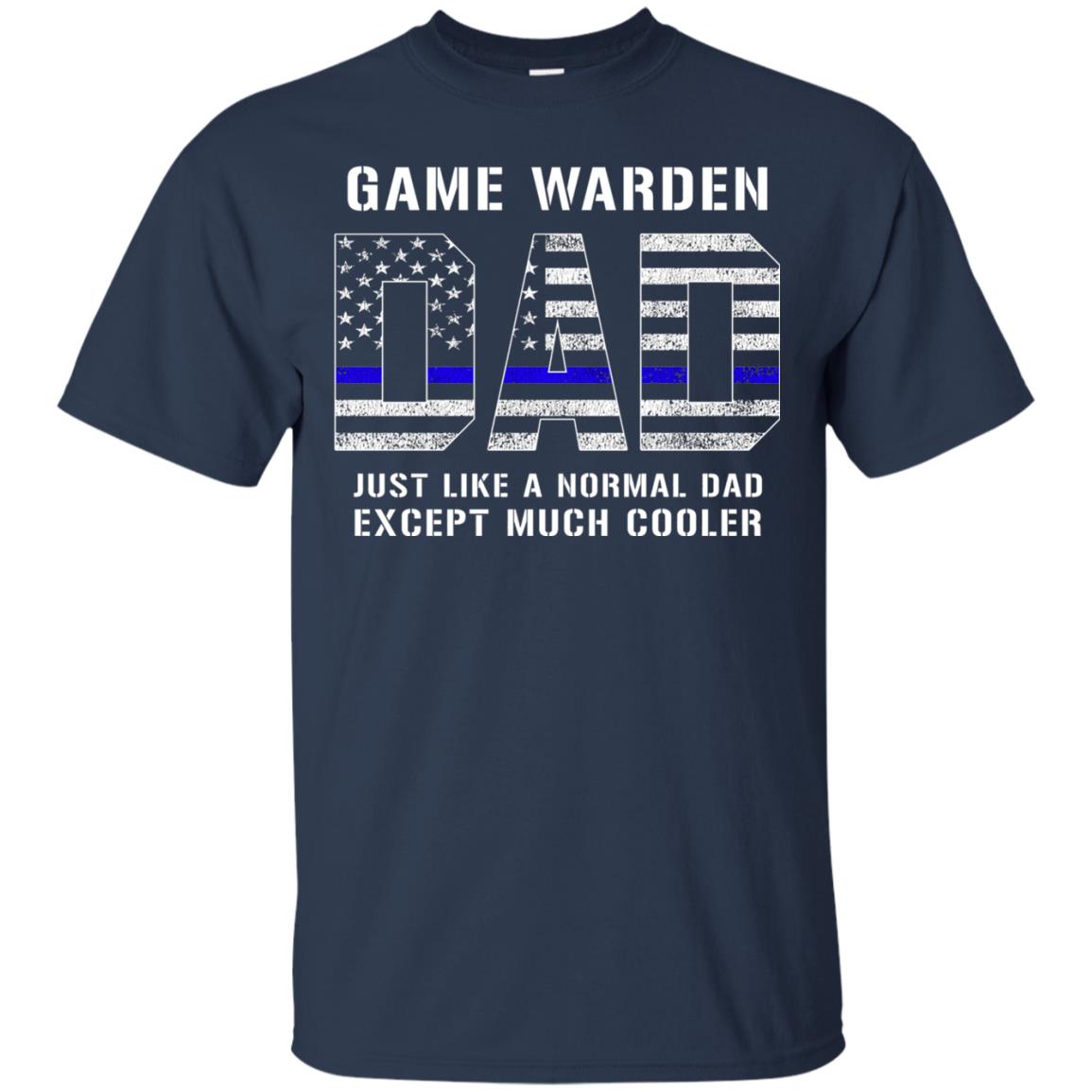 Game Warden Dad Normal Cooler Fathers Day Tbl Shirt Navy