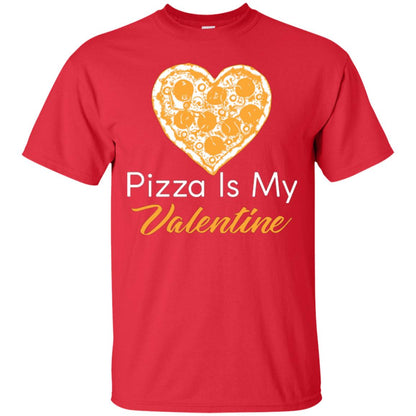 Pizza Lover T-shirt Pizza Is My Valentine Red