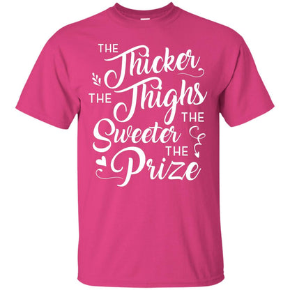 The Thicker The Thighs The Sweeter The Prize T-shirt Heliconia
