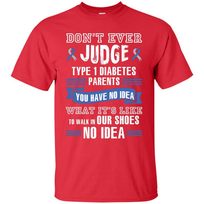 Diabetes T-shirt Don't Ever Judge Type 1 Diabetes Parents Red
