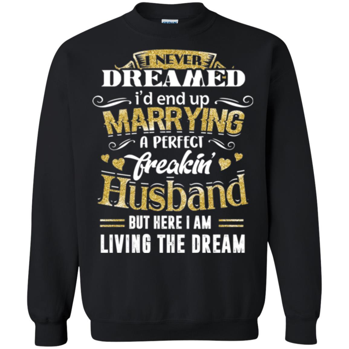 Wife T-shirt I Never Dreamed Marrying Perfect Freakin' Husband Black