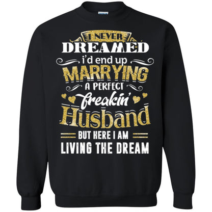 Wife T-shirt I Never Dreamed Marrying Perfect Freakin' Husband Black
