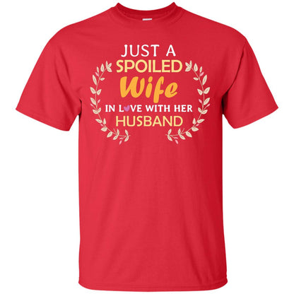Just A Spoiled Wife In Love With Her Husband Wife Shirt Red