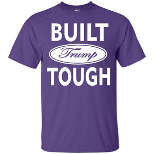 Built Trump Tough Shirt