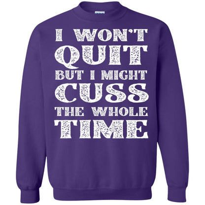 I Won't Quit But I Might Cuss The Whole Time Shirt Purple