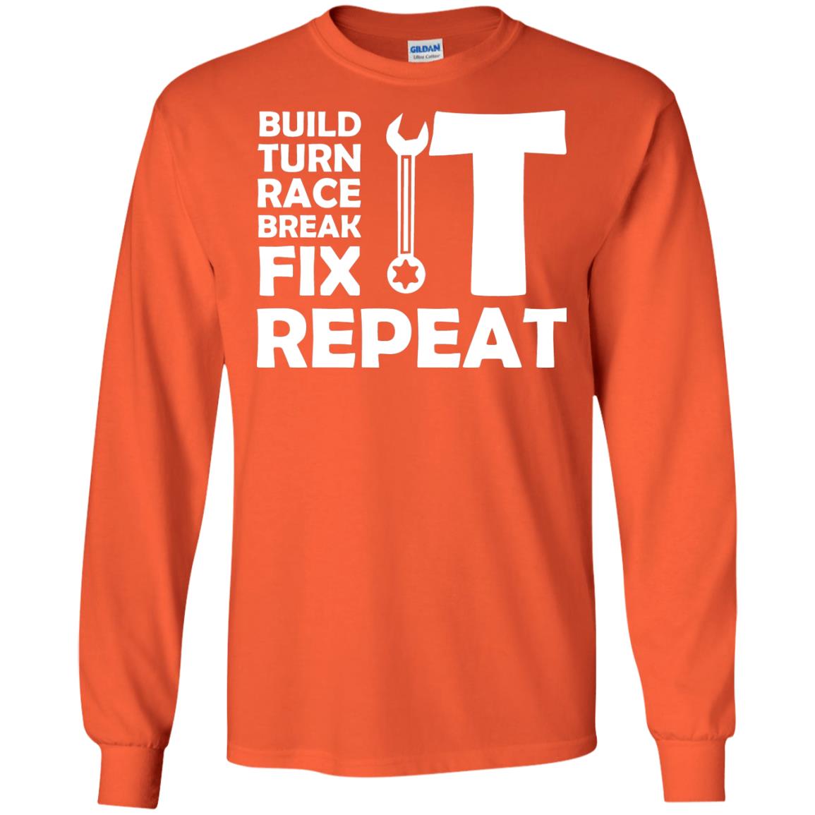 Build Turn Race Break Fix Repeat Racing Shirt Orange