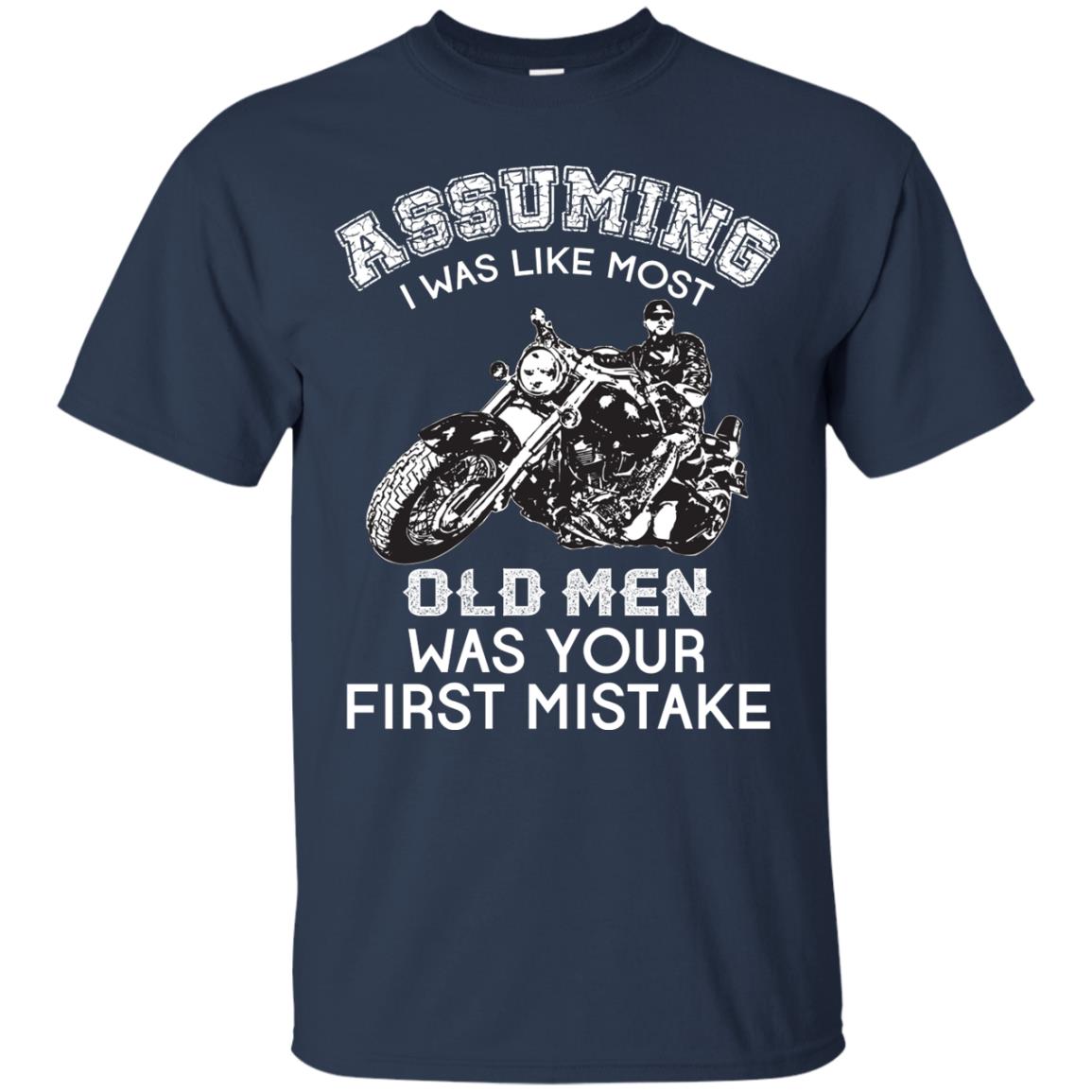 Assuming I Was Like Most Old Men Motorcycle Lover T-shirt Navy