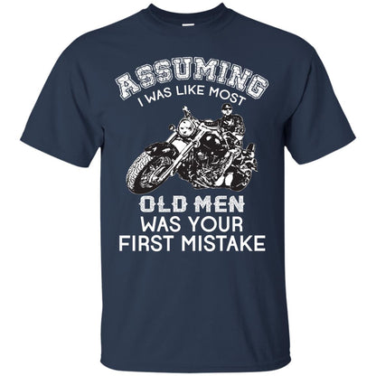 Assuming I Was Like Most Old Men Motorcycle Lover T-shirt Navy
