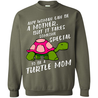 Any Woman Can Be Amother But It Takes Someone Special To Be A Turtle Mom Shirt Military Green
