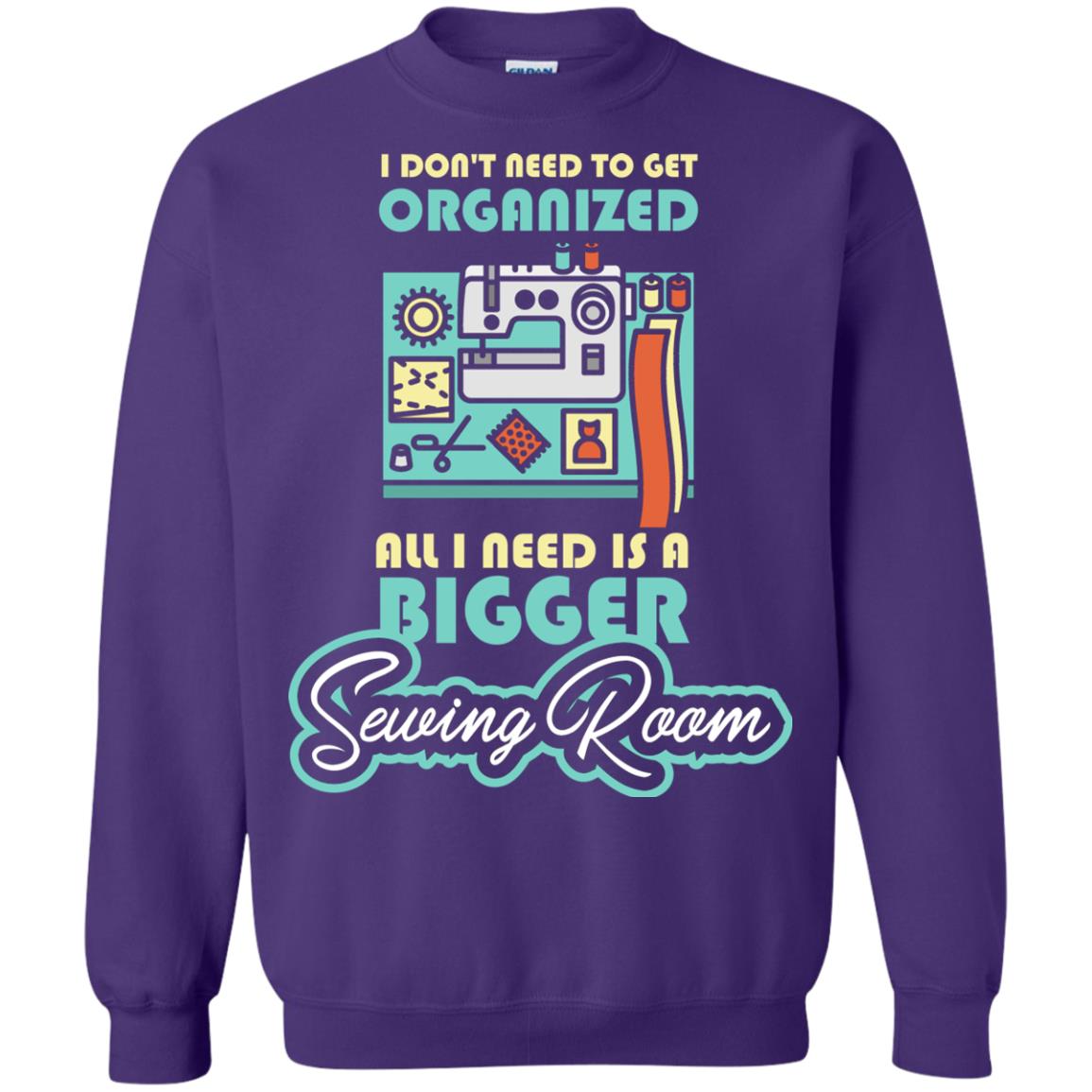 All I Need Is A Bigger Sewing Room Sewing Lover T-shirt Purple