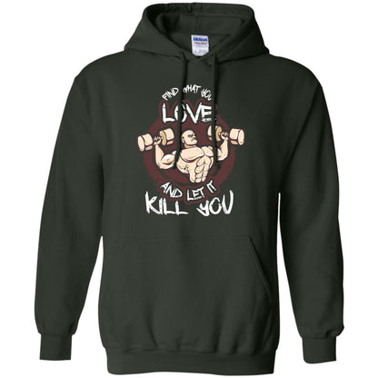 Find What You Love And Let It Kill You Fitness T-shirt Forest Green