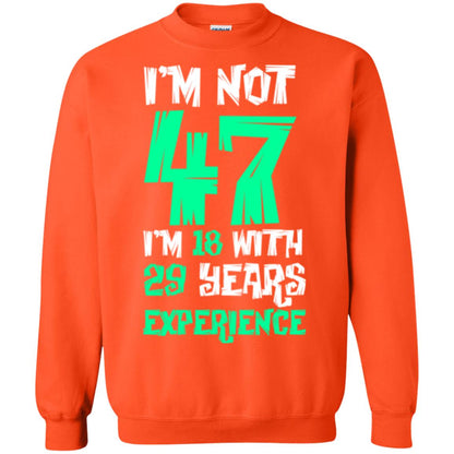 Birthday T-shirt I’m Not 47 I’m 18 With 29 Years Experience Orange