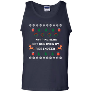 My Pancreas Got Run Over By A Reindeer Ugly Christmas Sweater ShirtG220 Gildan 100% Cotton Tank Top