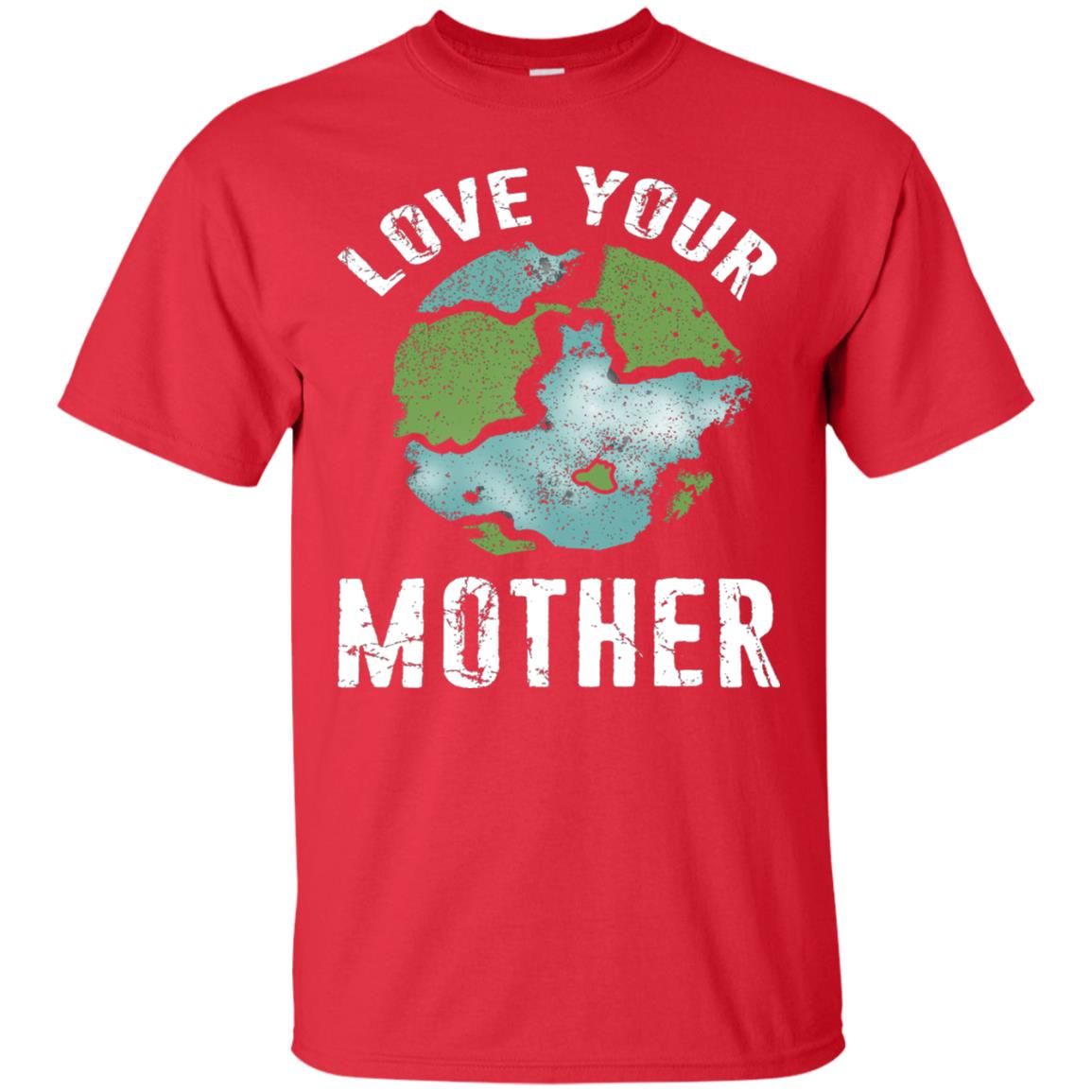 Love Your Mother Earth Day 2018 T-shirt Red