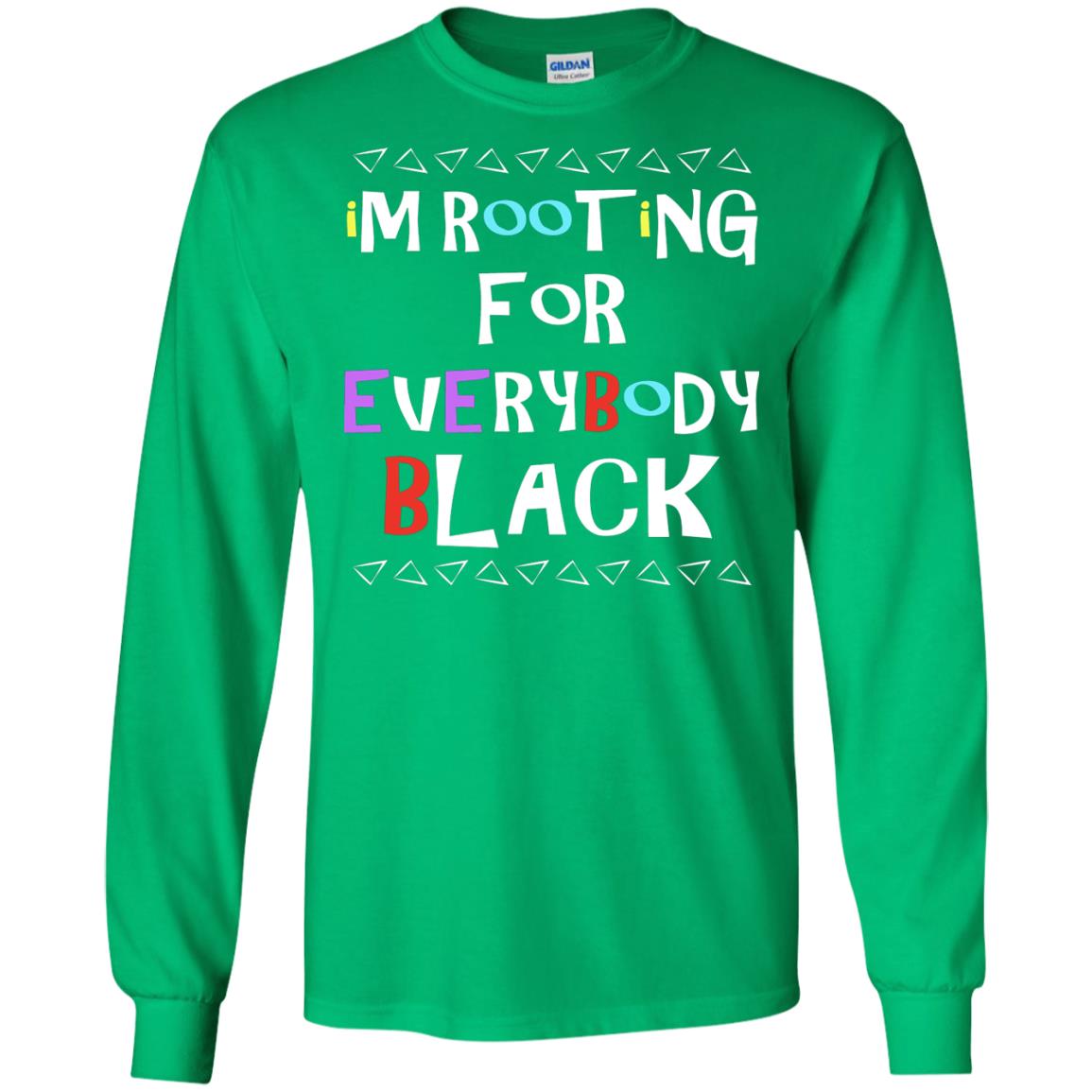 African American T-shirt I'm Rooting For Everybody Black Irish Green