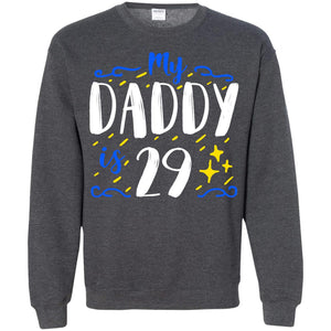 My Daddy Is 29 29th Birthday Daddy Shirt For Sons Or DaughtersG180 Gildan Crewneck Pullover Sweatshirt 8 oz.