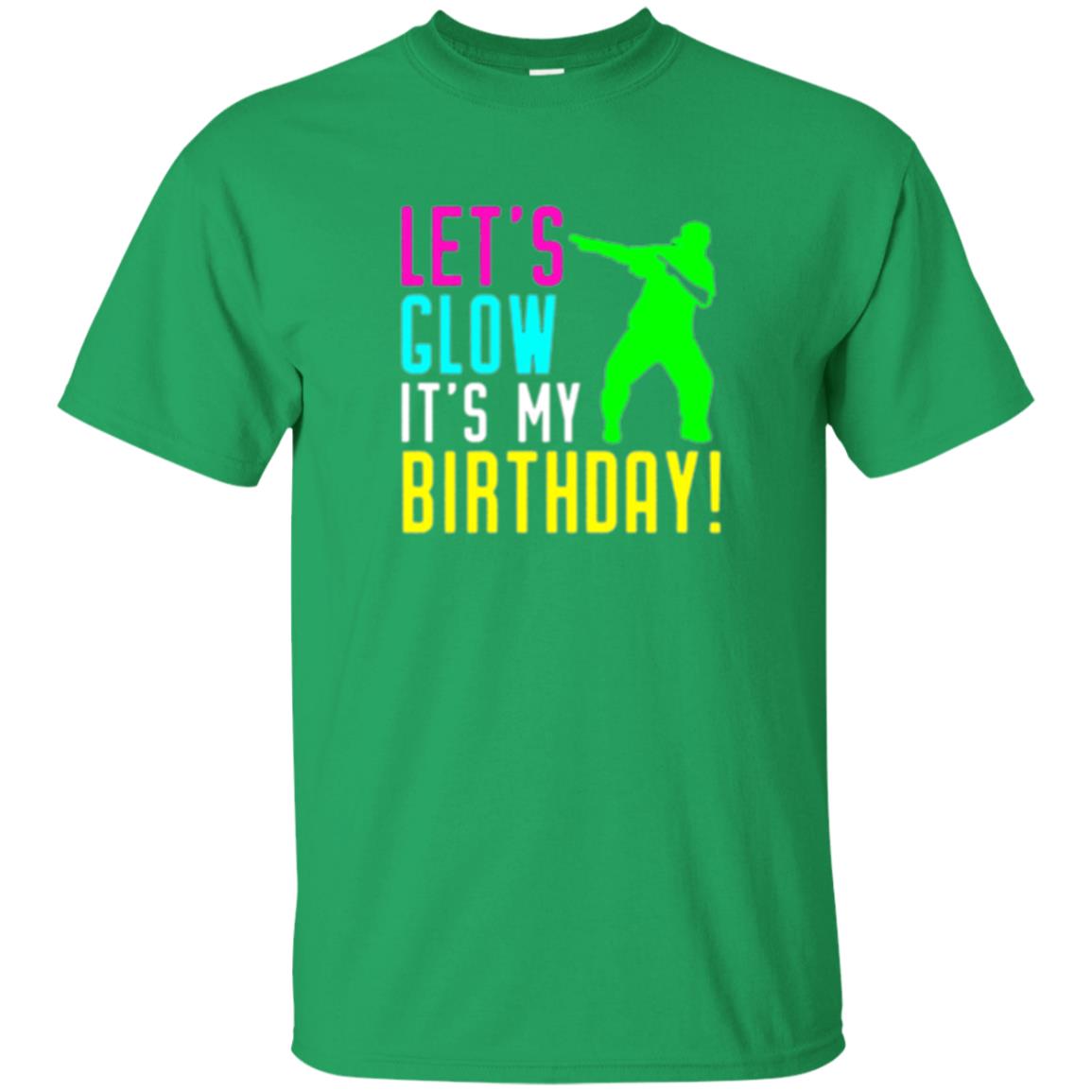 Let_s Glow Party It_s My Birthday T-shirt Irish Green