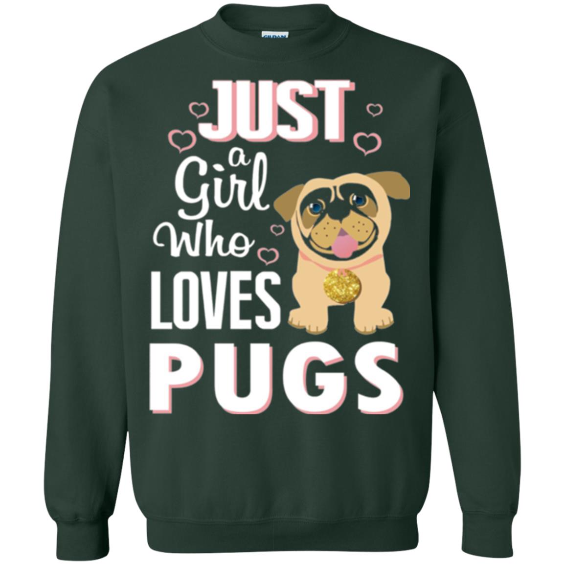 Dog Lovers T-shirt Just A Girl Who Loves Pugs Forest Green